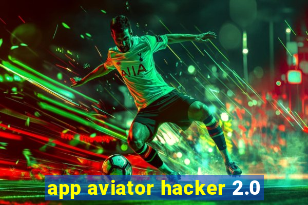 app aviator hacker 2.0